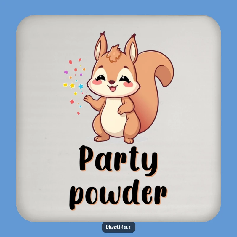 Funny Playful Squirrel Powder Coaster - Happy Protection
